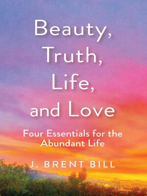 cover image of Beauty, Truth, Life, and Love